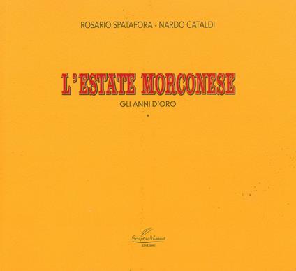 L' estate morconese. Gli anni d'oro - Rosario Spatafora,Nardo Cataldi - copertina