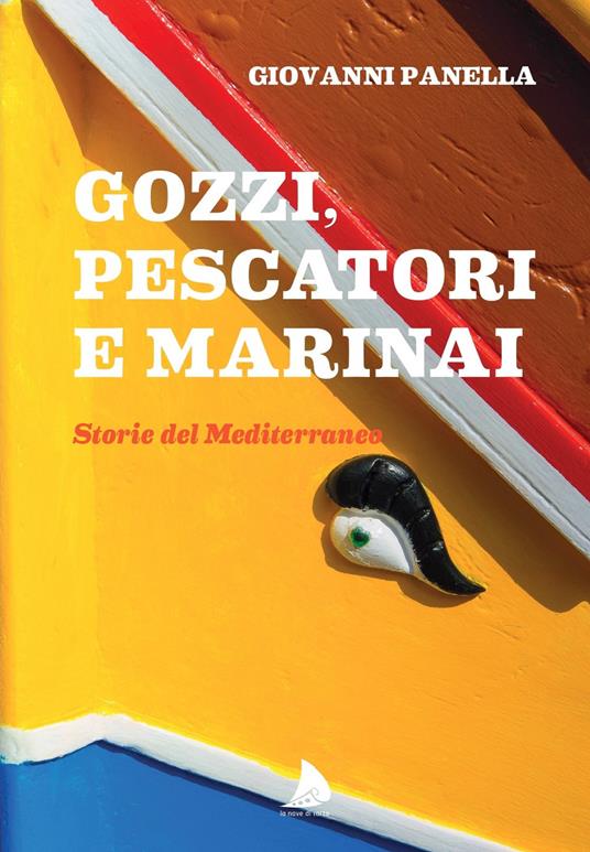 Gozzi, pescatori e marinai. Storie del Mediterraneo - Giovanni Panella - copertina