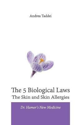 The 5 biological laws. The skin and skin allergies. Dr. Hamer's new medicine - Andrea Taddei - copertina