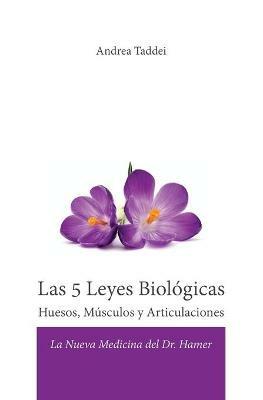 Las 5 leyes biológicas. Huesos, músculos y articulaciones. La nueva medicina del Dr. Hamer - Andrea Taddei - copertina