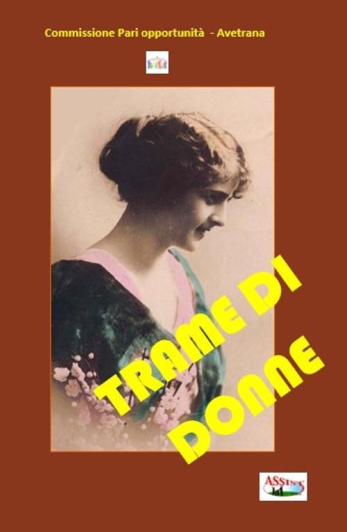 Trame di donne. Piccoli passi di donne che hanno fatto la storia - copertina