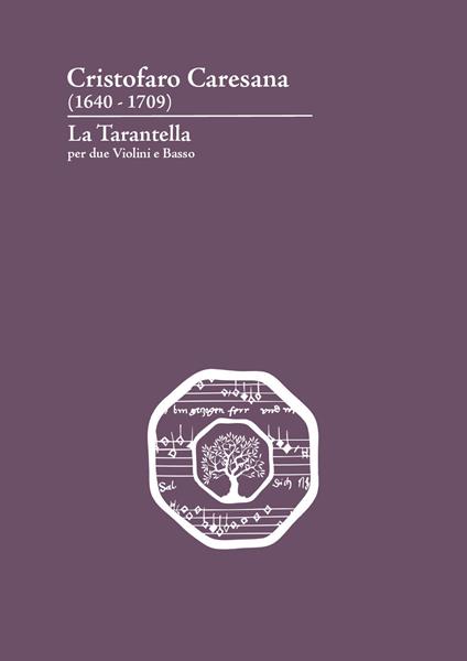 Cristofaro Caresana (1640-1709). La Tarantella per due violini e basso. Ediz. italiana e inglese - copertina