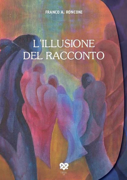 L' illusione del racconto - Franco Antonio Ronconi - copertina