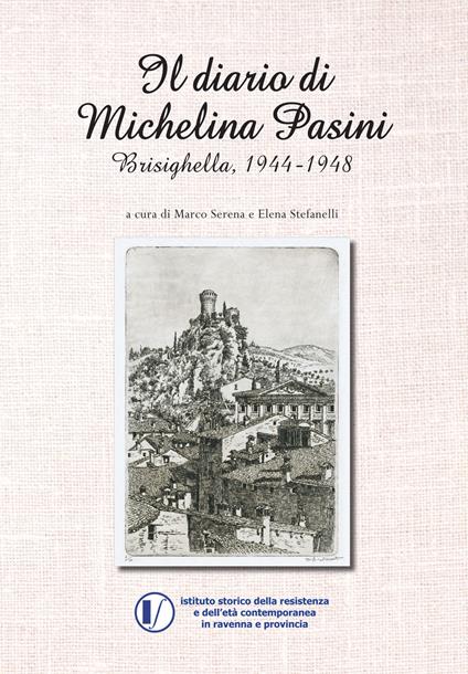 Il diario di Michelina Pasini. Brisighella, 1944-1948 - copertina