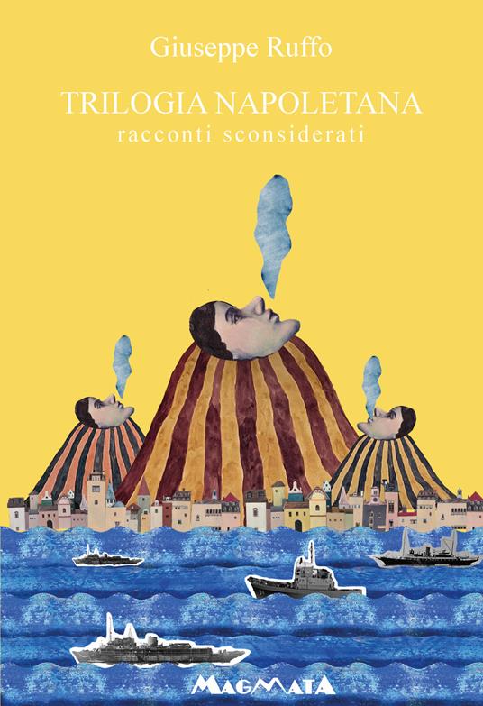 Trilogia napoletana. Racconti sconsiderati - Giuseppe Ruffo - copertina