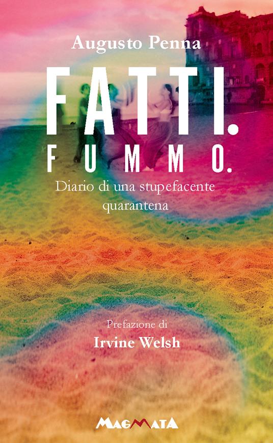 Fatti. Fummo... Diario di una stupefacente quarantena - Augusto Penna - copertina