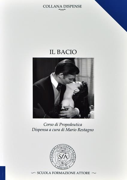 Il bacio. Dispensa di propedeutica - Mario Restagno - copertina