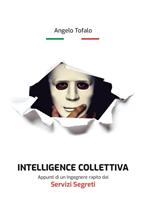 Intelligence collettiva. Appunti di un ingegnere rapito dai servizi segreti