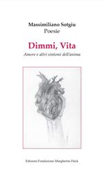 Dimmi, Vita. Amore e altri sintomi dell'anima