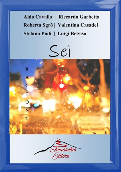 Sei racconti - Stefano Pioli,Riccardo Garbetta,Aldo Cavallo - copertina