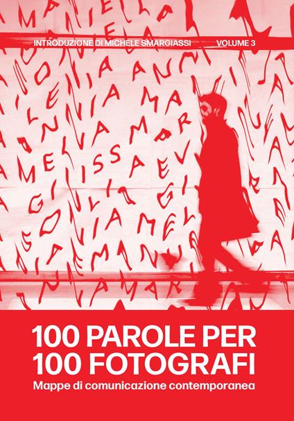 100 parole per 100 fotografi. Mappe di comunicazione contemporanea. Vol. 3 - copertina