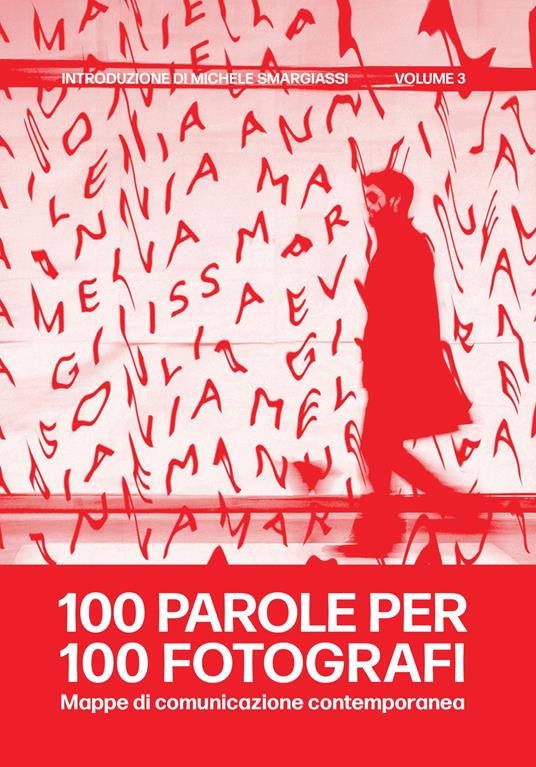 100 parole per 100 fotografi. Mappe di comunicazione contemporanea. Vol. 3 - copertina