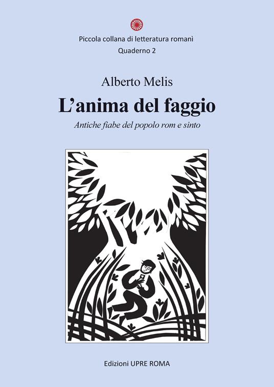 L' anima del faggio. Antiche fiabe del popolo rom e sinto - Alberto Melis - copertina