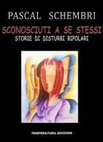 Sconosciuti a se stessi