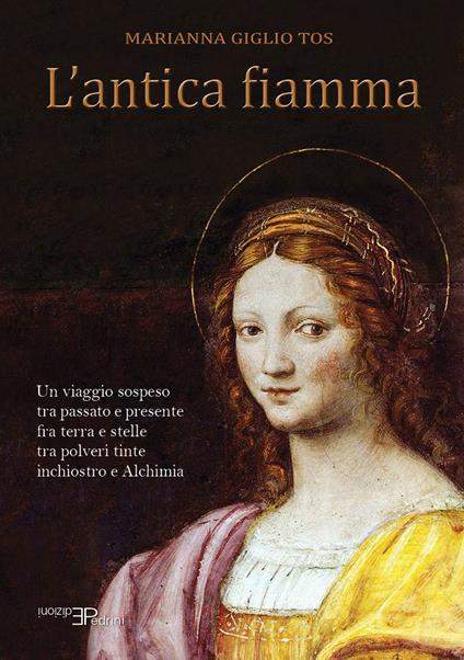 L'antica fiamma. Un viaggio sospeso tra passato e presente - Marianna Giglio Tos - copertina