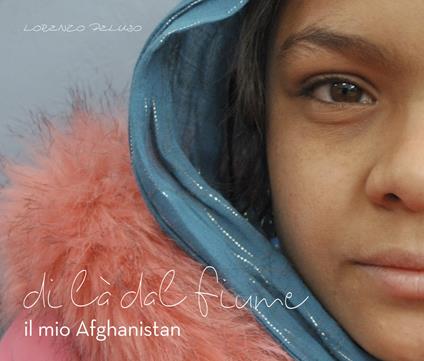 Di là dal fiume. Il mio Afghanistan - Lorenzo Peluso - copertina