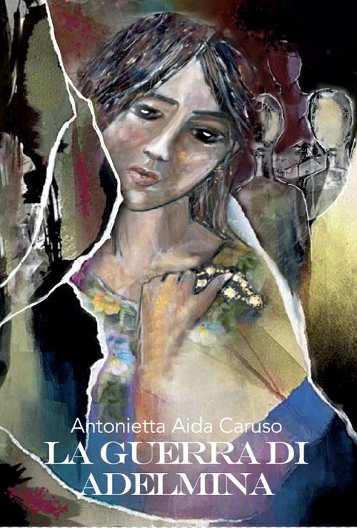 La guerra di Adelmina - Antonietta Aida Caruso - copertina