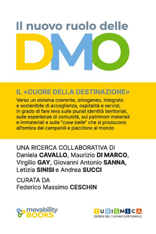 Il nuovo ruolo delle DMO. Verso sistemi coerenti, omogenei, integrati e sostenibili di accoglienza, ospitalità e servizio - copertina