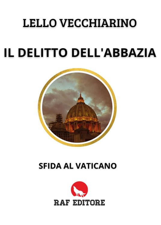 Il delitto dell'abbazia. Sfida al Vaticano - Lello Vecchiarino - copertina