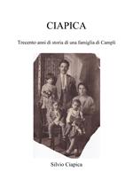 Ciapica. Trecento anni di storia di una famiglia di Campli