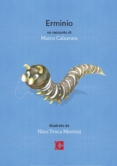 Erminio. A short story for adults that haven't grown up yet - Marco Calzavara - copertina