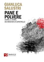 Pane e polvere. Storia, e storie, dei minatori di Capistrello