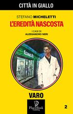 L' eredità nascosta. I casi di Alessandro Neri. Vol. 2