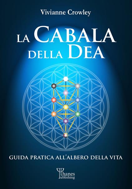 La cabala della Dea. Guida pratica all'Albero della Vita - Vivianne Crowley - copertina