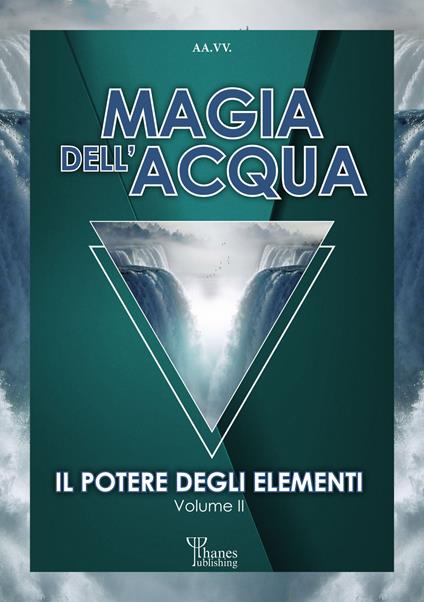 Magia dell'acqua. Il potere degli elementi - copertina