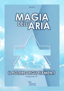 Image of Il potere degli elementi. Vol. 4: Magia dell'aria