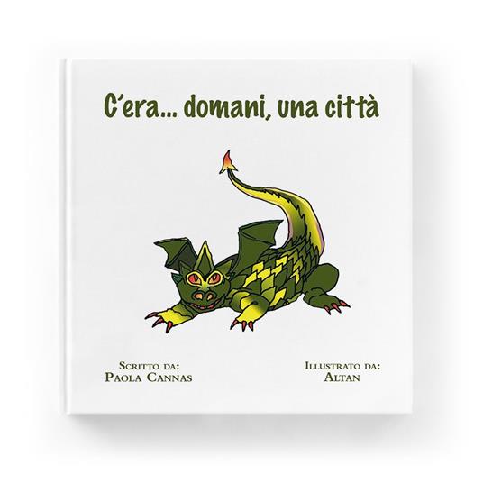 C'era... domani, una città. Ediz. illustrata - Paola Cannas - copertina