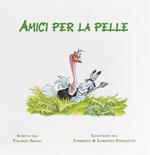 Amici per la pelle. Ediz. illustrata