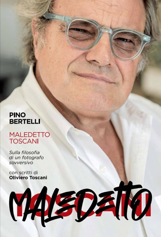 Maledetto toscani. Sulla filosofia di un fotografo sovversivo - Pino Bertelli - copertina