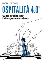 Ospitalità 4.0. Guida pratica per l'albergatore moderno