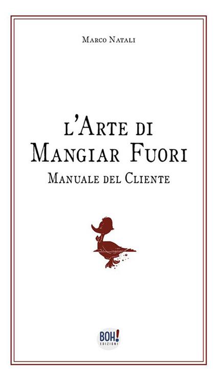 L' arte di mangiar fuori. Manuale del cliente - Occca - copertina