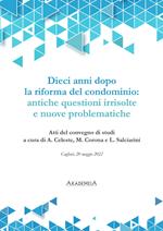 Dieci anni dopo la riforma del condominio: antiche questioni irrisolte e nuove problematiche