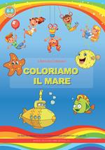 Coloriamo il mare. Libro da colorare. Ediz. illustrata