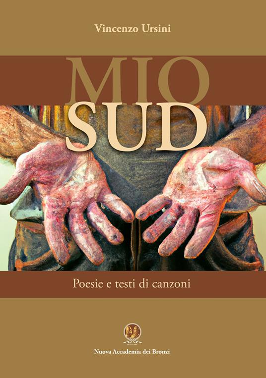 Mio sud. Poesie e testi di canzoni. Ediz. integrale - Vincenzo Ursini - copertina