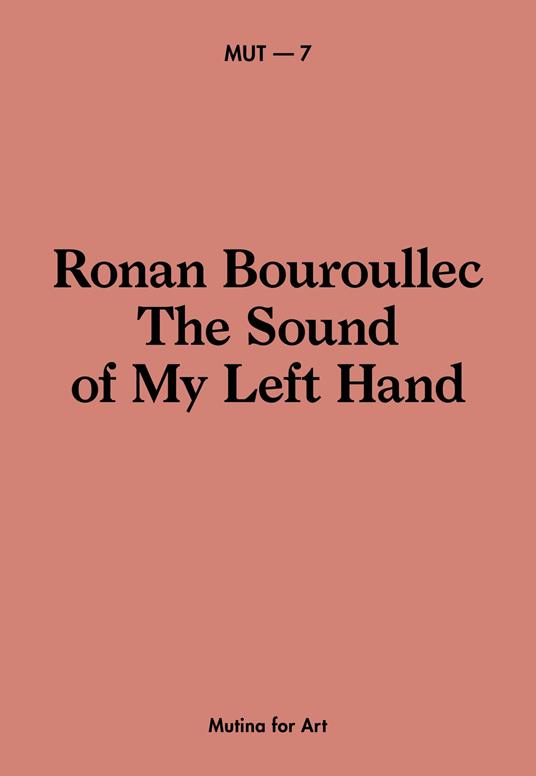 Ronan Bouroullec. The sound of my left hand. Ediz. italiana e inglese - copertina