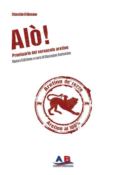 Alò! Prontuario del vernacolo aretino - Stacchio il Giovane - copertina