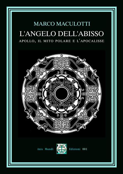 L'Angelo dell'Abisso. Apollo, il Mito Polare e l'Apocalisse - Marco Maculotti - copertina