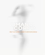 Umano corpo. Metafore contemporanee