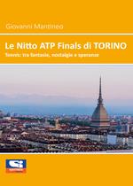 Le Nitto ATP Finals di Torino. Tennis: tra fantasie, nostalgie e speranze