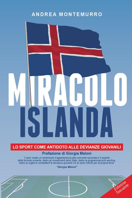 Miracolo Islanda. Lo sport come antidoto alle devianze giovanili. Ediz. speciale - Andrea Montemurro - copertina