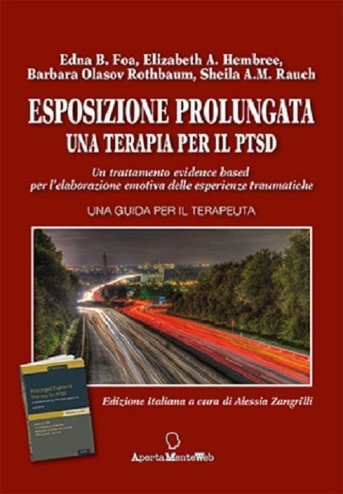 Esposizione prolungata. Una terapia per il PTSD - Edna B. Foa,Elizabeth A. Hembree,Barbara Olasov Rothbaum - copertina