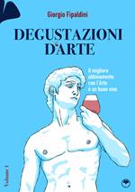 Degustazioni d'arte. Il migliore abbinamento con l'arte è un buon vino