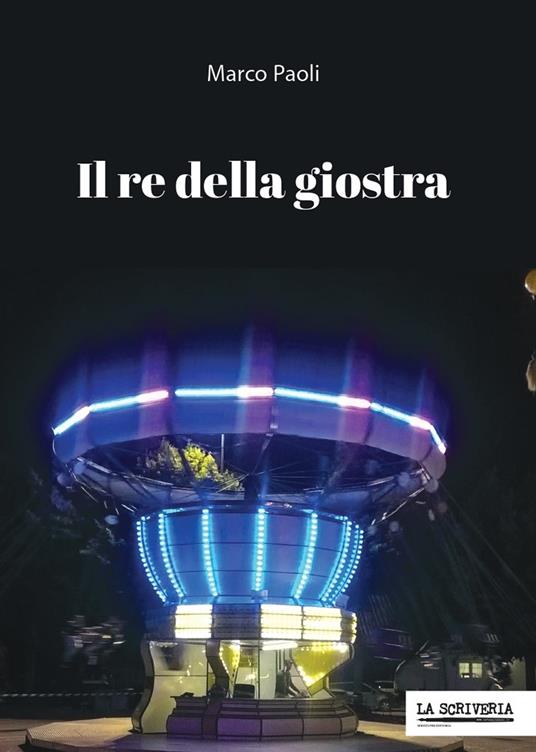 Il re della giostra - Marco Paoli - copertina