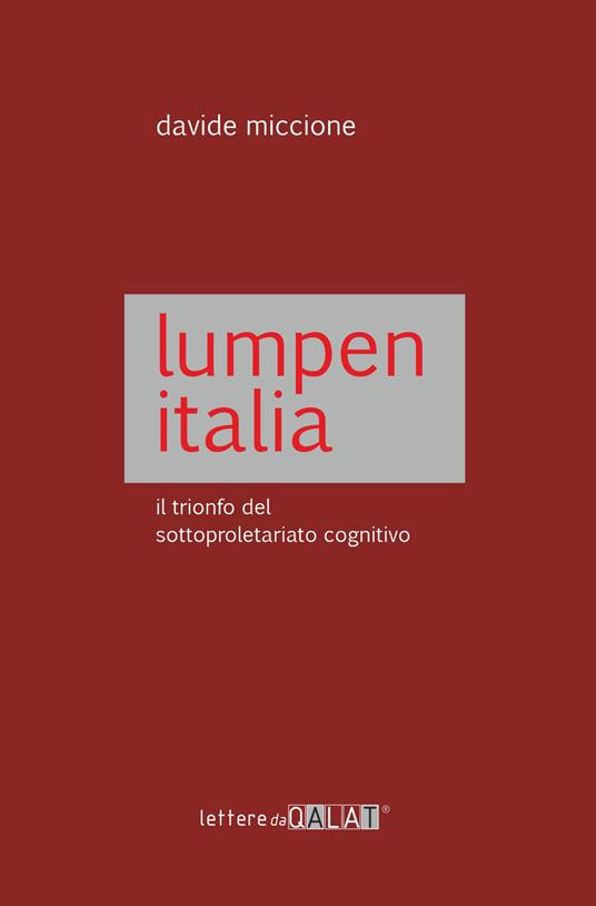 Lumpen Italia. Il trionfo del sottoproletariato cognitivo - Davide Miccione - copertina