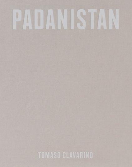 Padanistan. Ediz. inglese - Tomaso Clavarino - copertina