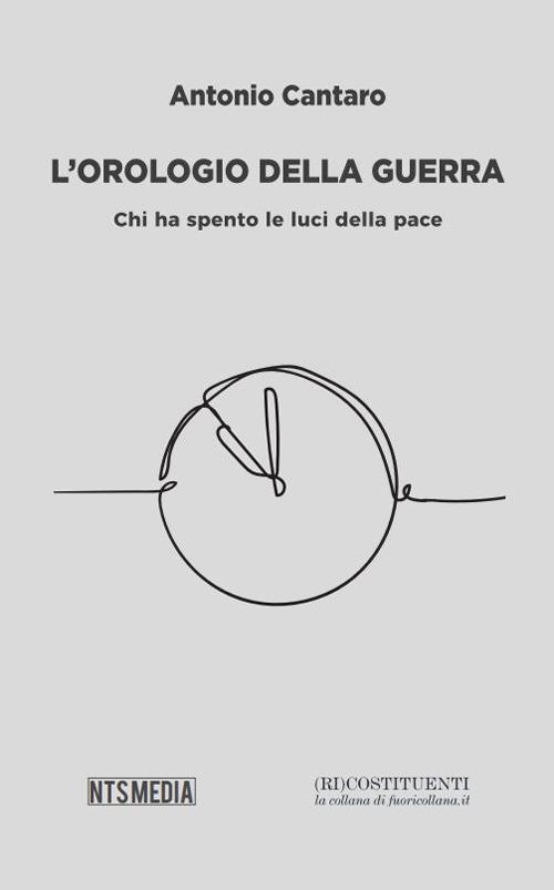 L'orologio della guerra. Chi ha spento le luci della pace - Antonio Cantaro - copertina